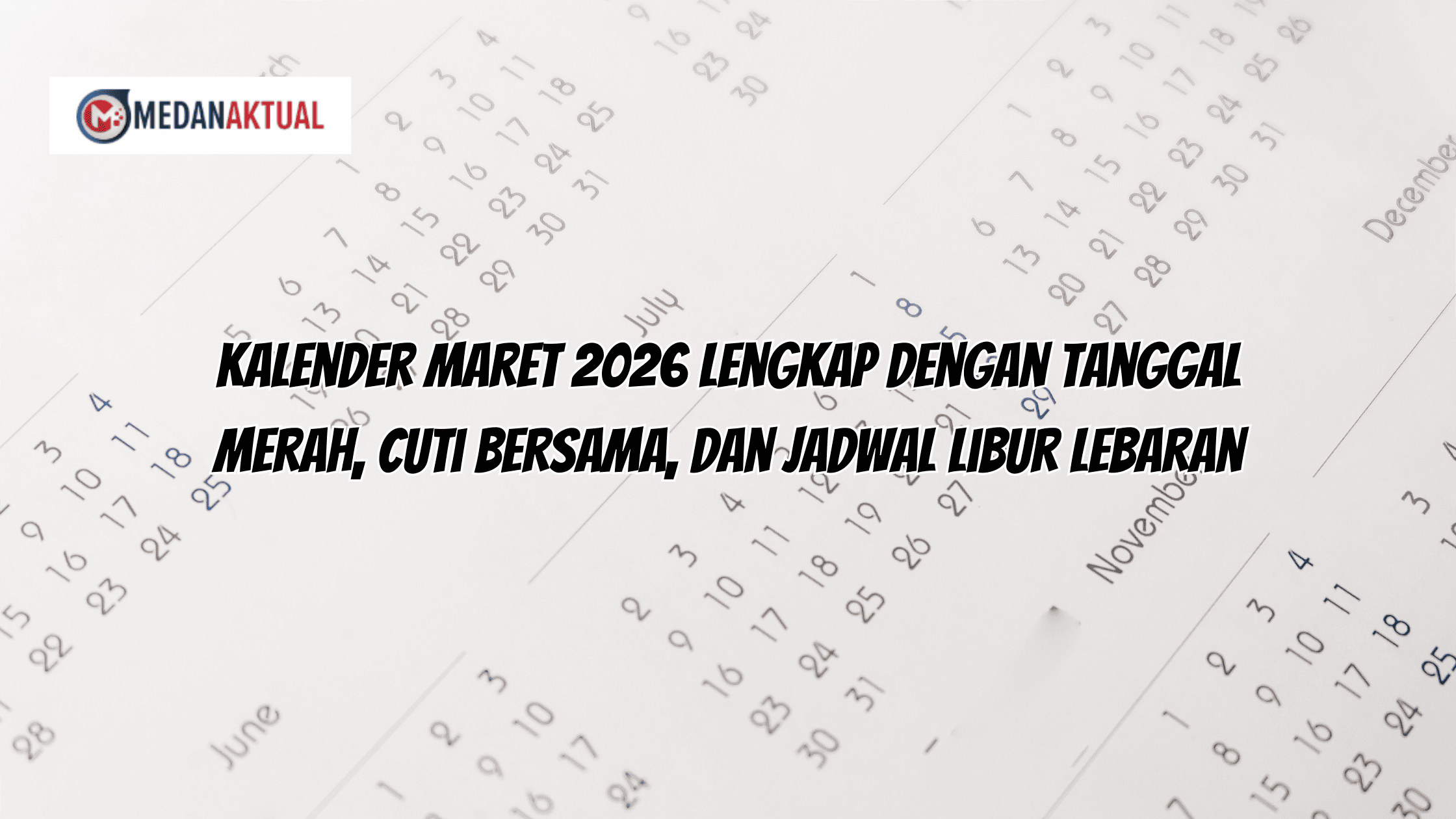 Kalender Maret 2026 Lengkap dengan Tanggal Merah, Cuti Bersama, dan Jadwal Libur Lebaran