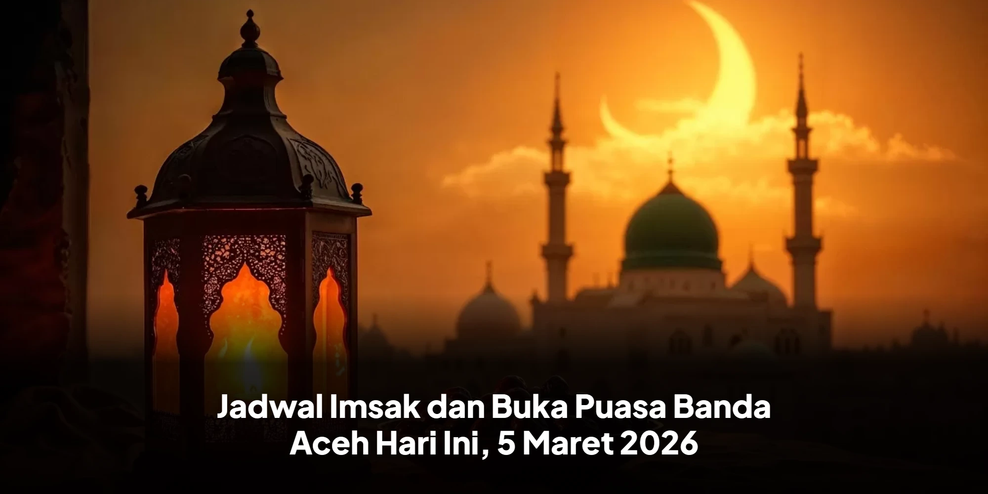 Panduan Ibadah Ramadhan: Menelisik Waktu Sahur dan Buka Puasa di Banda Aceh