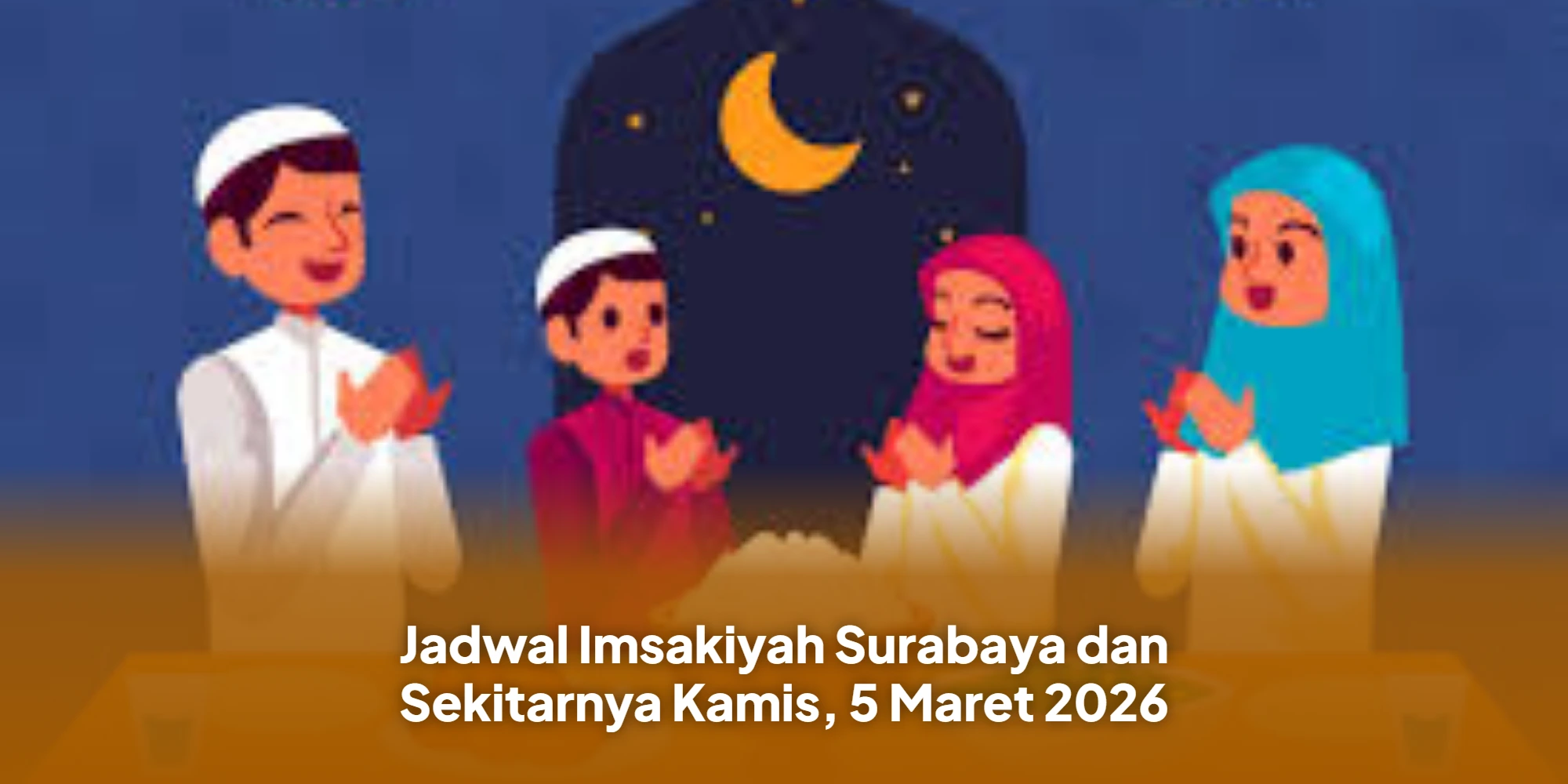 Panduan Imsakiyah Ramadan 1447 H di Surabaya dan Sekitarnya: Memaksimalkan Waktu Sahur