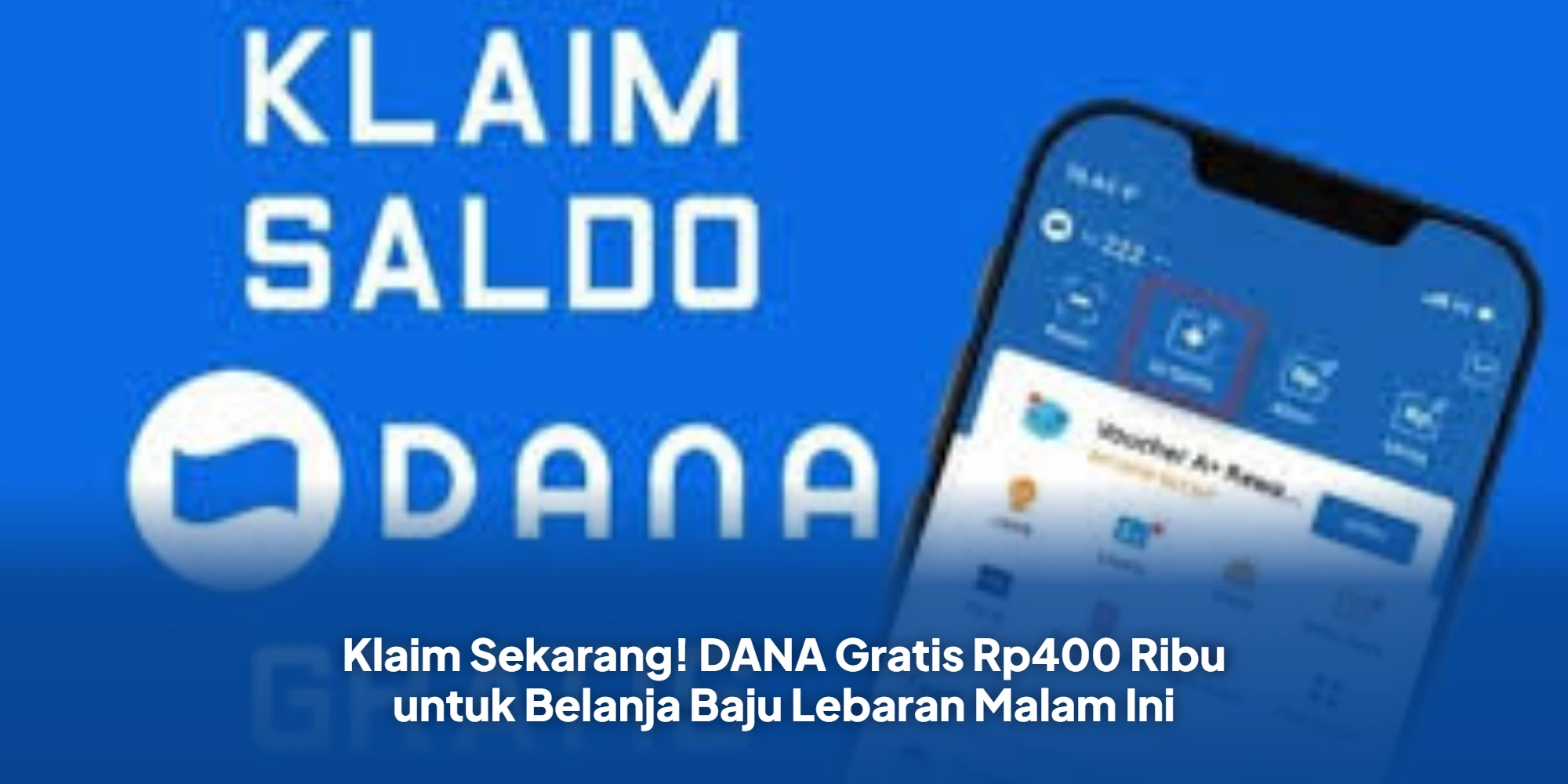 Peluang Mengisi Dompet Digital: Raih Saldo DANA Gratis Rp400 Ribu Jelang Hari Raya