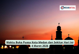 Panduan Lengkap Ibadah Puasa Ramadhan: Jadwal Berbuka dan Doa di Medan dan Sekitarnya