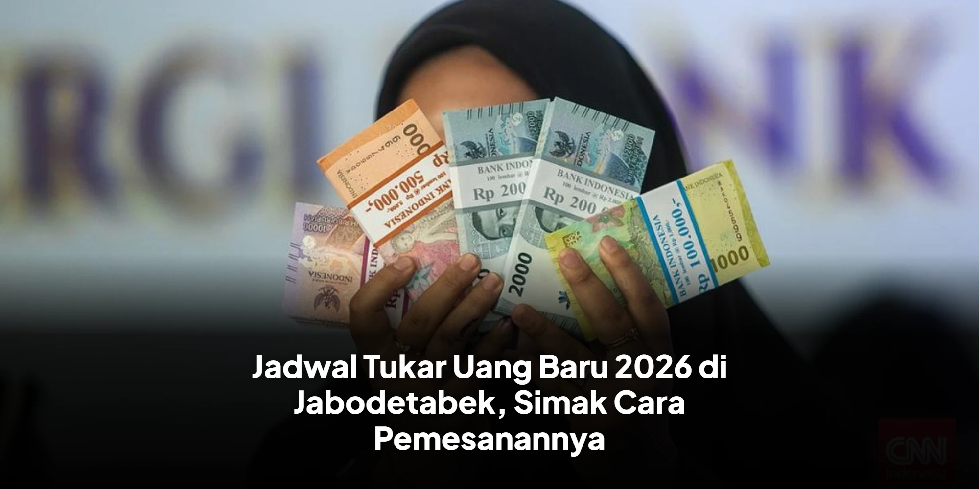 Persiapan Menjelang Lebaran: Panduan Lengkap Penukaran Uang Baru di Jabodetabek 2026