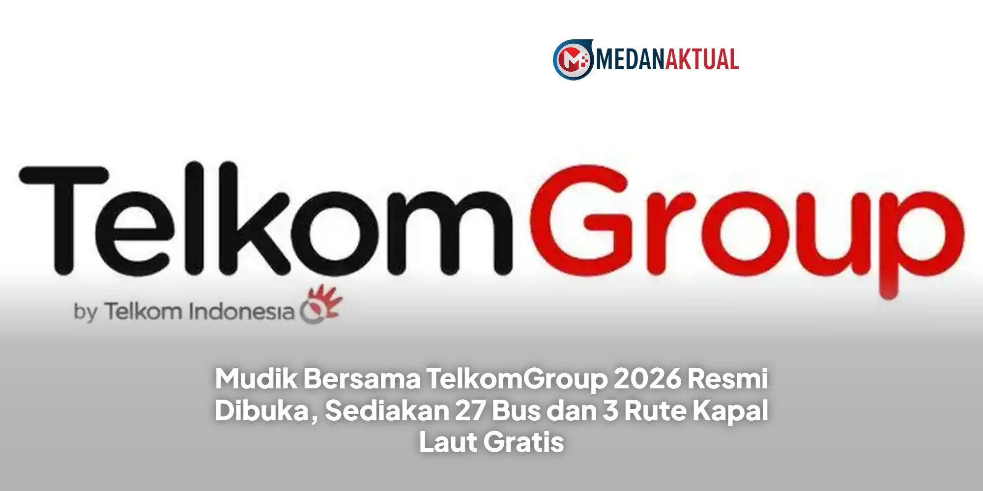TelkomGroup Fasilitasi Perjalanan Pulang Kampung Gratis Lewat Program Mudik Bersama 2026