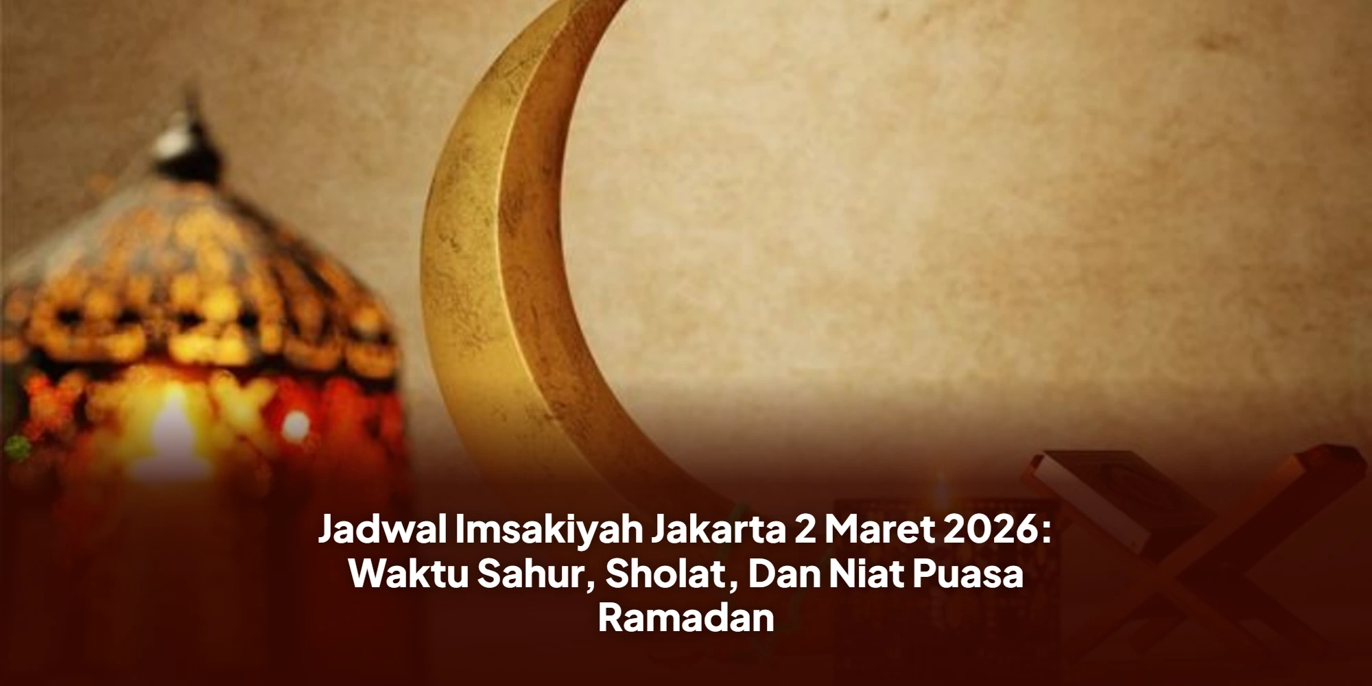 Menyambut Berkah Ramadan: Jadwal Ibadah dan Panduan Lengkap bagi Umat Muslim di Jakarta