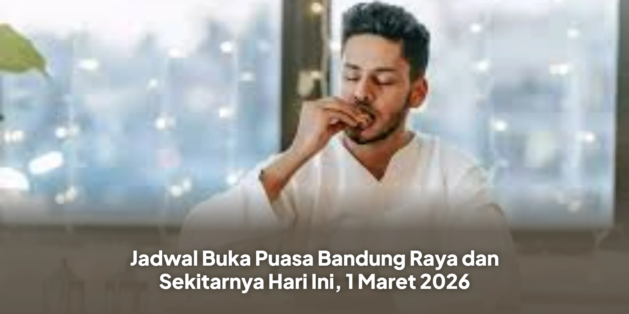 Meraih Berkah Maghrib: Panduan Lengkap Jadwal dan Doa Berbuka Puasa di Bandung Raya dan Sekitarnya