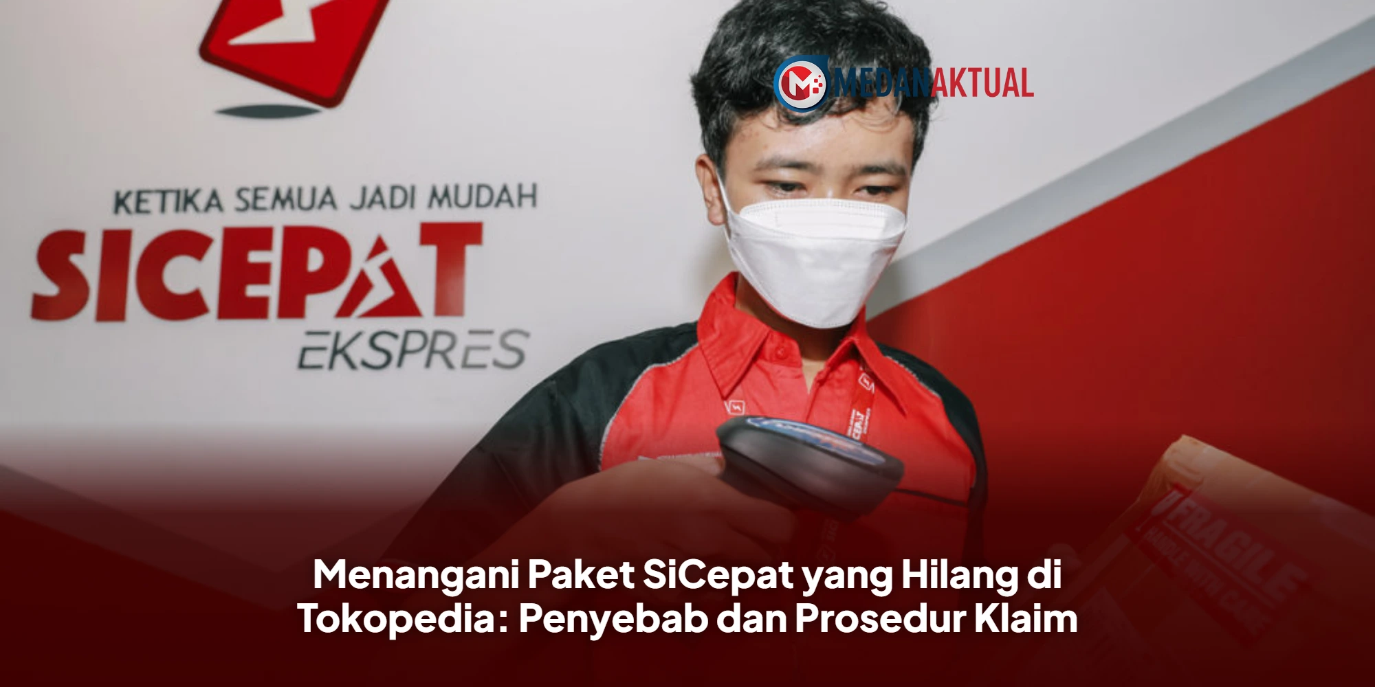 Solusi Aman Saat Paket Belanja Online Hilang di SiCepat via Tokopedia