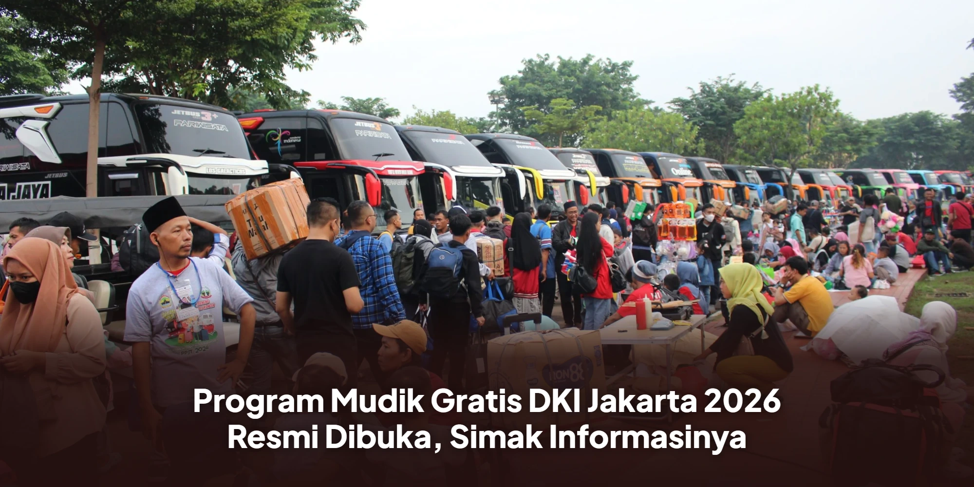 Jadwal dan Syarat Mudik Gratis DKI Jakarta 2026: Wujudkan Lebaran Aman Tanpa Biaya