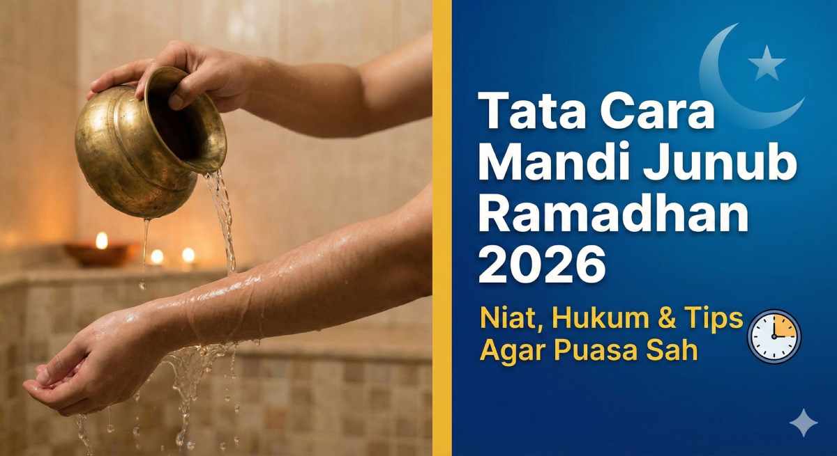 Hukum dan Tata Cara Mandi Junub Ramadhan 2026 yang Benar Agar Puasa Tetap Sah